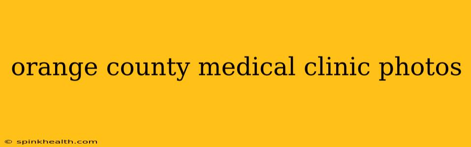 orange county medical clinic photos
