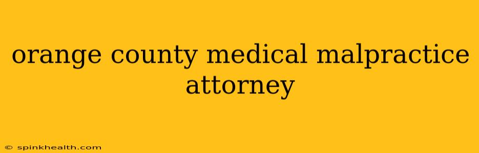 orange county medical malpractice attorney