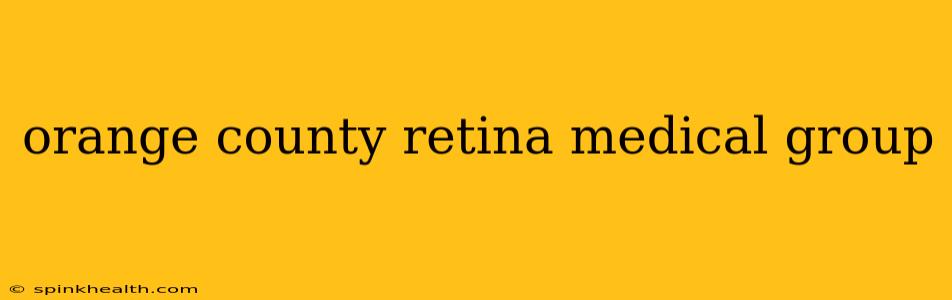 orange county retina medical group