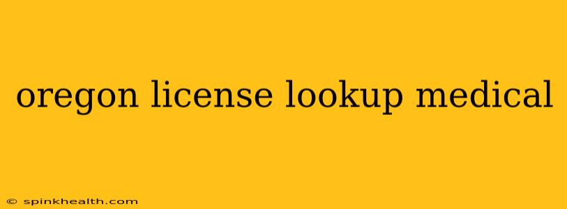 oregon license lookup medical