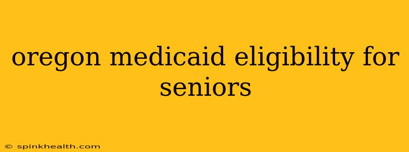 oregon medicaid eligibility for seniors