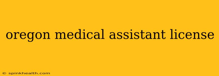 oregon medical assistant license