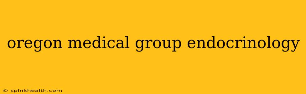 oregon medical group endocrinology