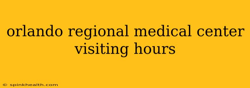 orlando regional medical center visiting hours