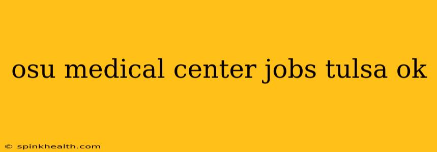 osu medical center jobs tulsa ok