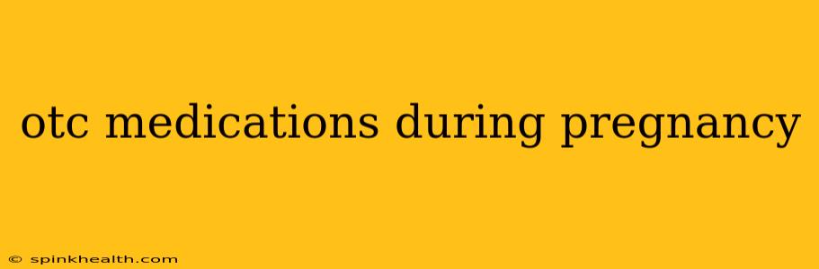 otc medications during pregnancy