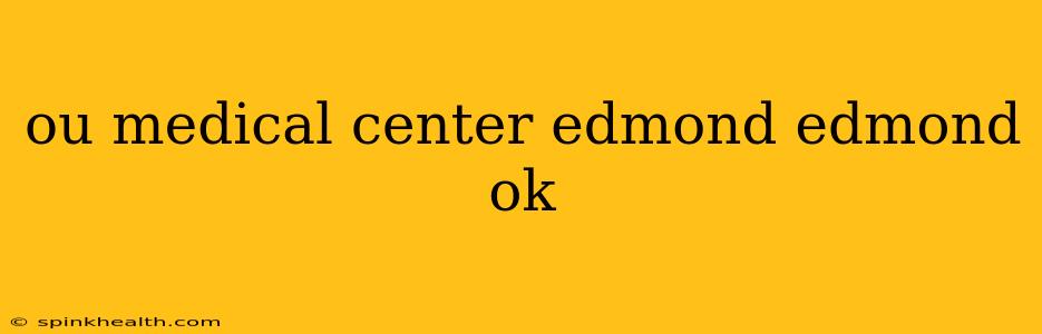ou medical center edmond edmond ok
