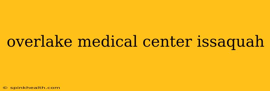 overlake medical center issaquah