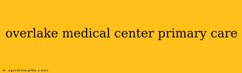 overlake medical center primary care