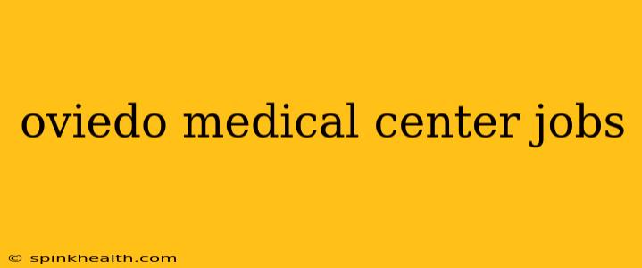 oviedo medical center jobs