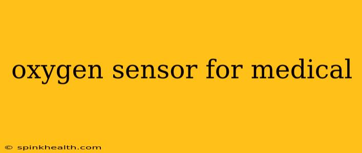 oxygen sensor for medical