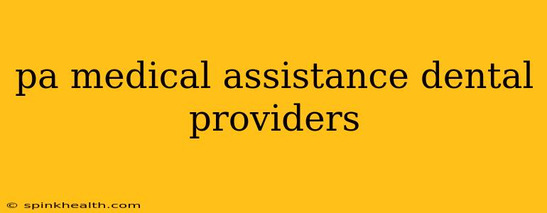 pa medical assistance dental providers