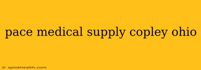 pace medical supply copley ohio