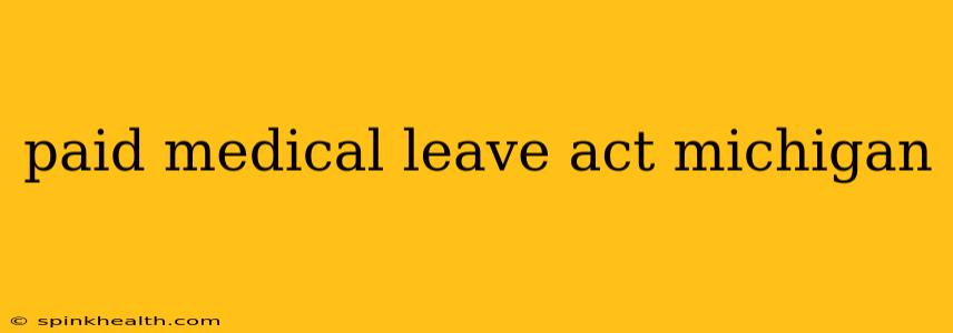 paid medical leave act michigan