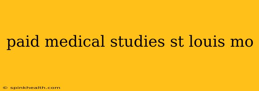 paid medical studies st louis mo