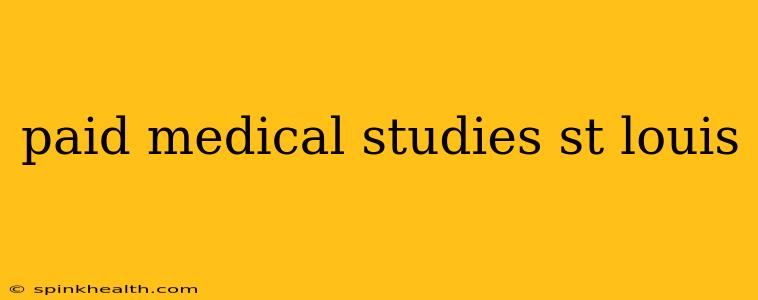 paid medical studies st louis