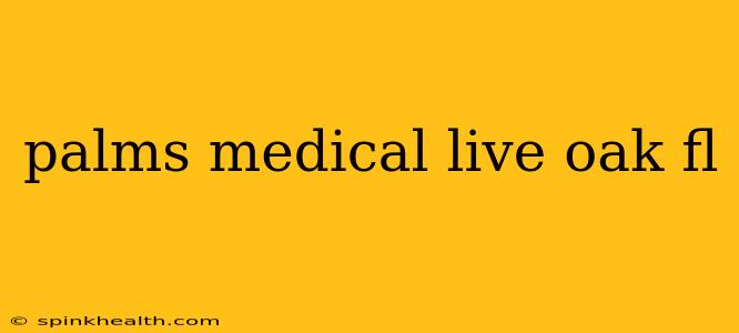 palms medical live oak fl