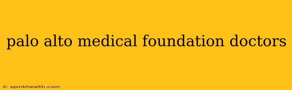 palo alto medical foundation doctors