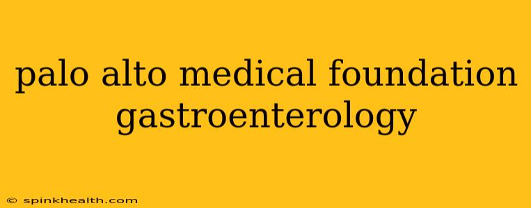 palo alto medical foundation gastroenterology