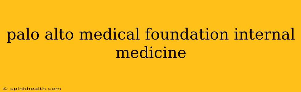 palo alto medical foundation internal medicine