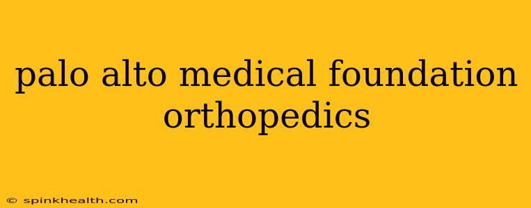 palo alto medical foundation orthopedics