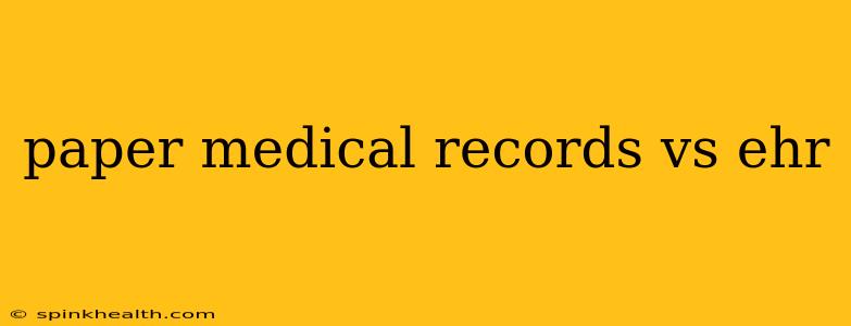 paper medical records vs ehr