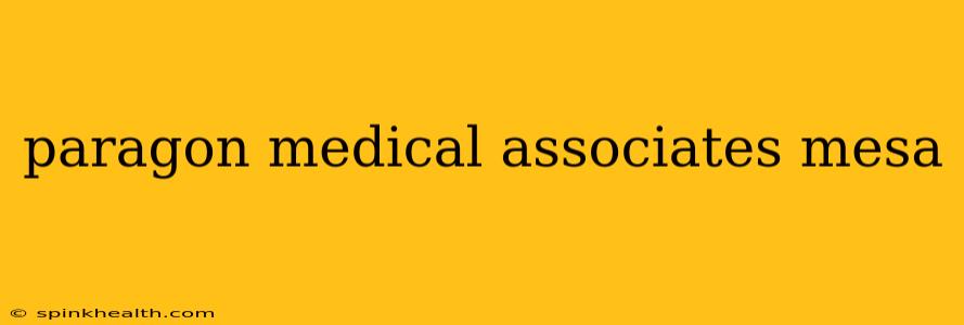 paragon medical associates mesa