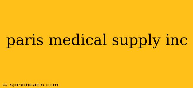 paris medical supply inc