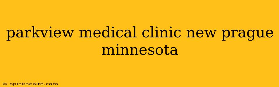 parkview medical clinic new prague minnesota