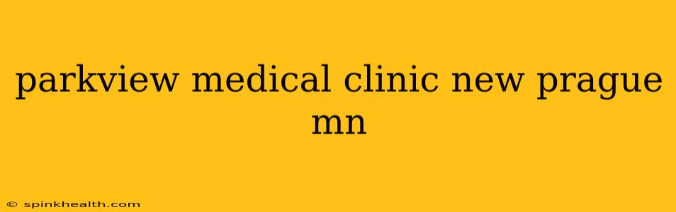 parkview medical clinic new prague mn