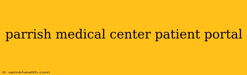 parrish medical center patient portal