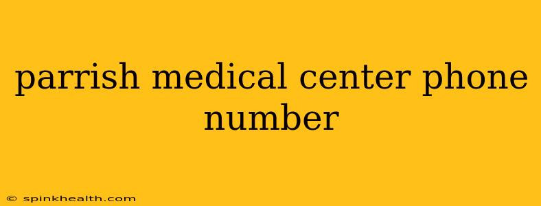 parrish medical center phone number