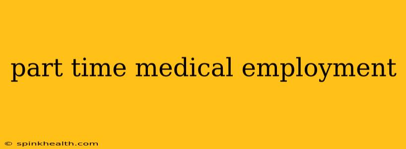 part time medical employment