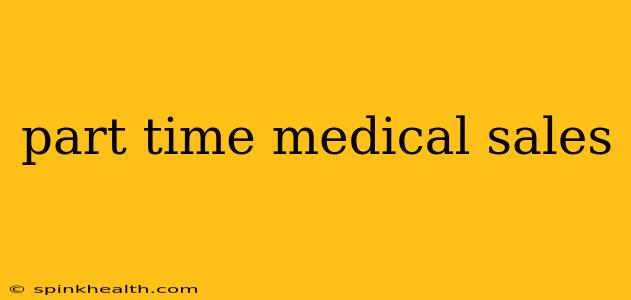 part time medical sales