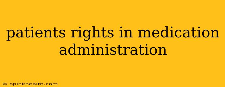 patients rights in medication administration