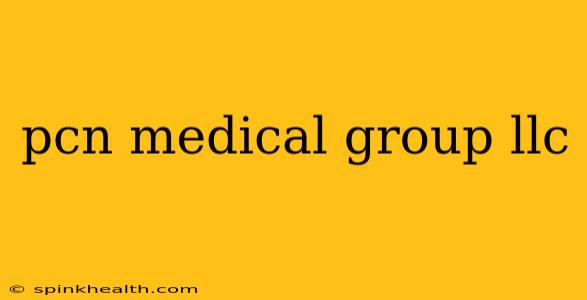 pcn medical group llc