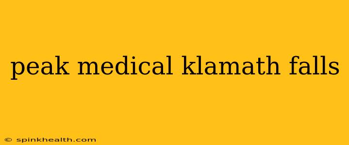 peak medical klamath falls