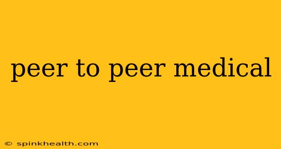 peer to peer medical