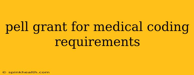 pell grant for medical coding requirements