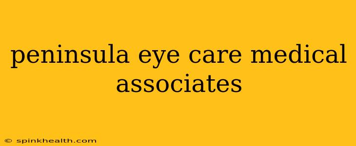 peninsula eye care medical associates