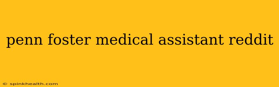 penn foster medical assistant reddit