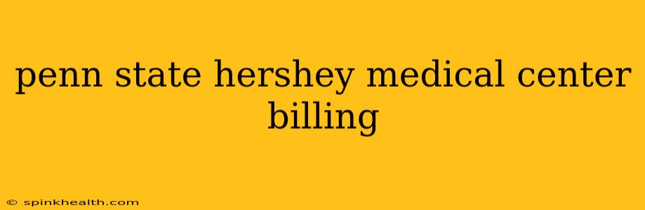 penn state hershey medical center billing