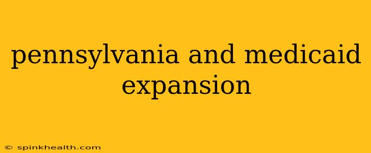 pennsylvania and medicaid expansion