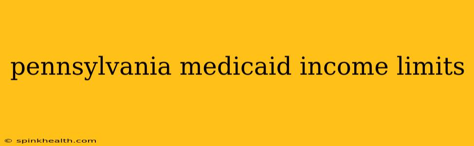 pennsylvania medicaid income limits
