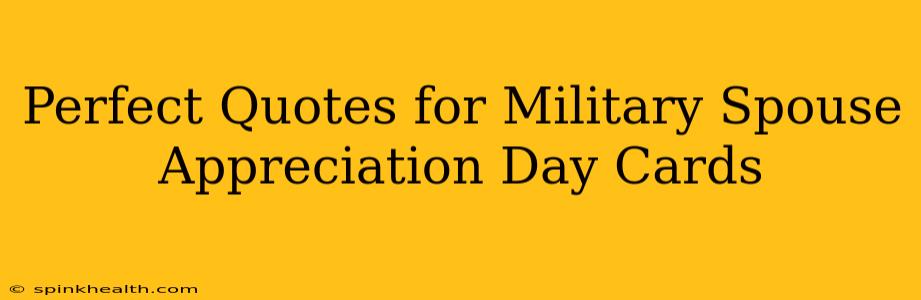 Perfect Quotes for Military Spouse Appreciation Day Cards