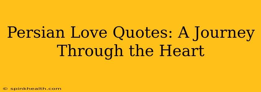Persian Love Quotes: A Journey Through the Heart