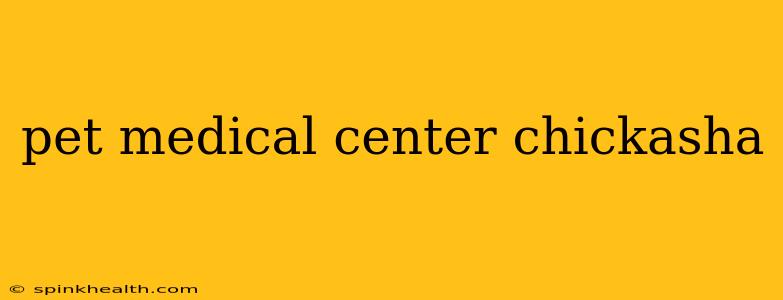 pet medical center chickasha