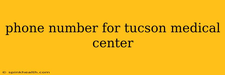 phone number for tucson medical center