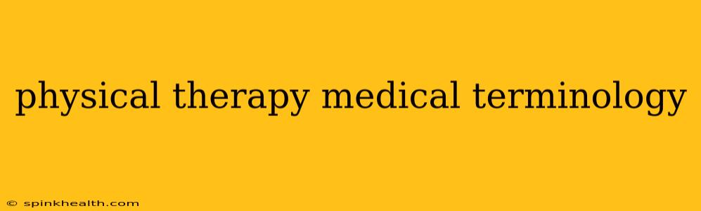 physical therapy medical terminology