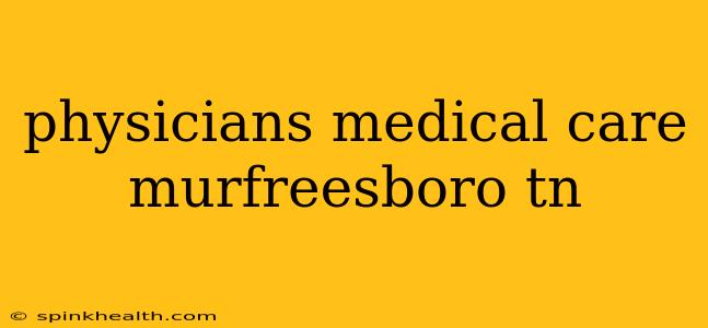physicians medical care murfreesboro tn